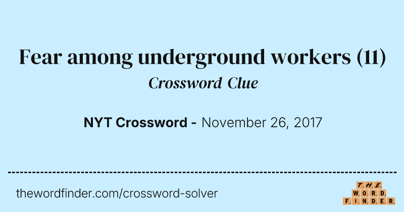 Fear among underground workers crossword clue image