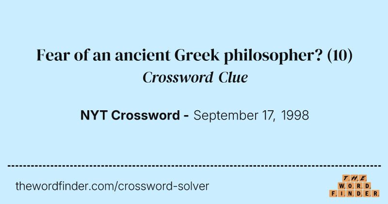 Fear of an ancient Greek philosopher? crossword clue image