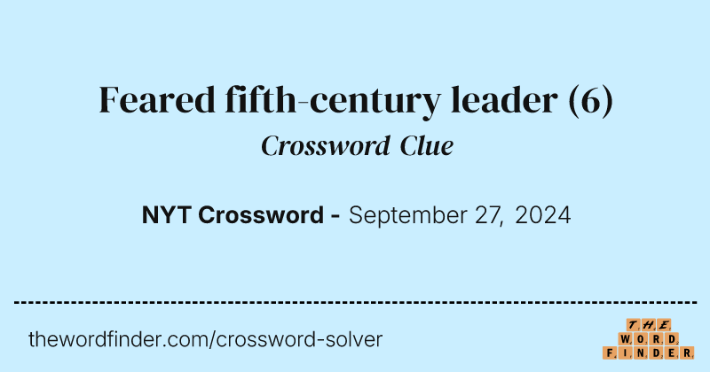 Feared fifth-century leader crossword clue image