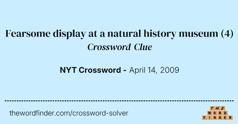Fearsome display at a natural history museum crossword clue image
