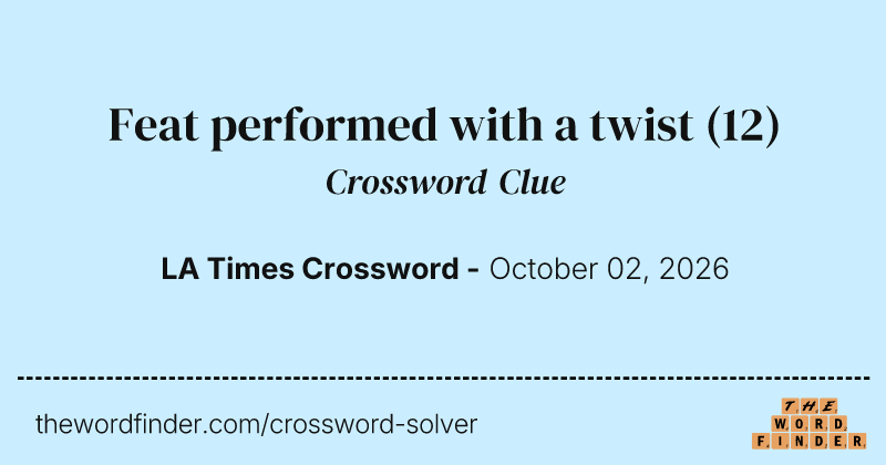 Feat performed with a twist crossword clue image
