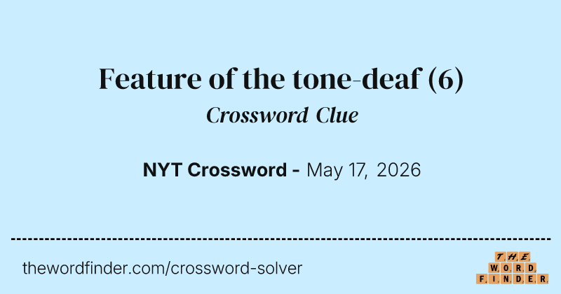 Feature of the tone-deaf crossword clue image