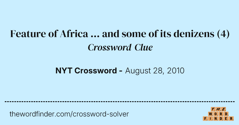 Feature of Africa ... and some of its denizens crossword clue image