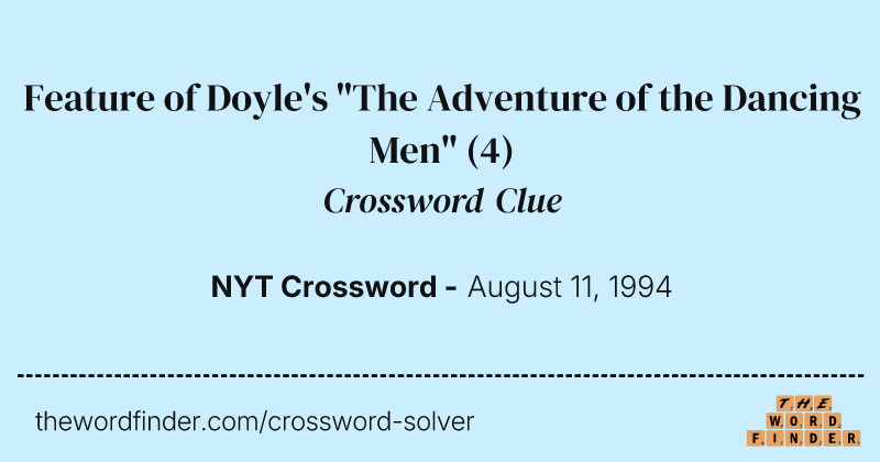 Feature of Doyle's "The Adventure of the Dancing Men" crossword clue image