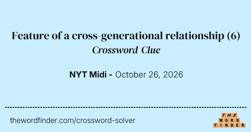 Feature of a cross-generational relationship crossword clue image
