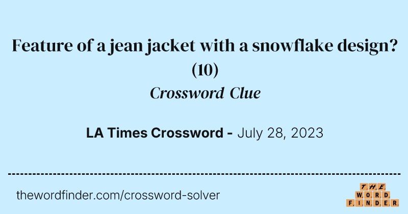 Feature of a jean jacket with a snowflake design? crossword clue image