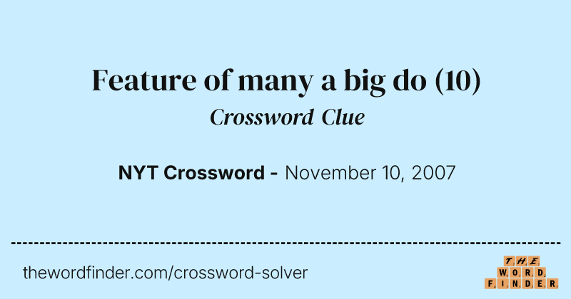Feature of many a big do crossword clue image