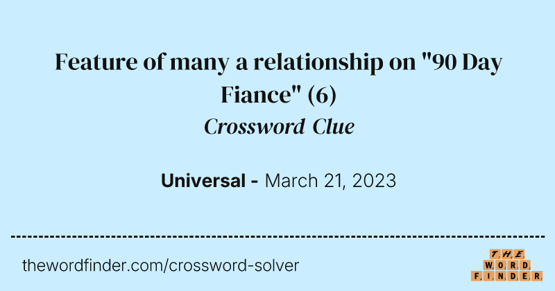Feature of many a relationship on "90 Day Fiance" crossword clue image