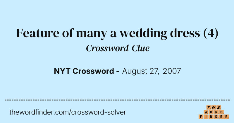 Feature of many a wedding dress crossword clue image