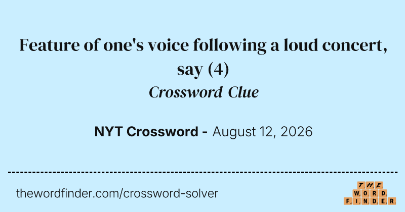 Feature of one's voice following a loud concert, say crossword clue image