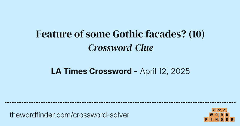 Feature of some Gothic facades? crossword clue image