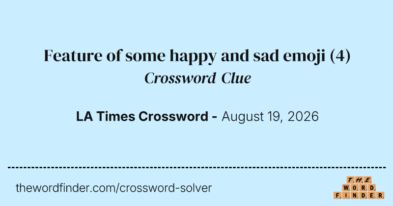Feature of some happy and sad emoji crossword clue image