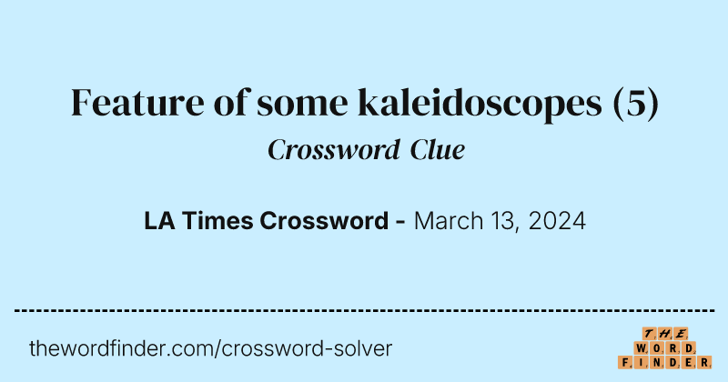 Feature of some kaleidoscopes crossword clue image
