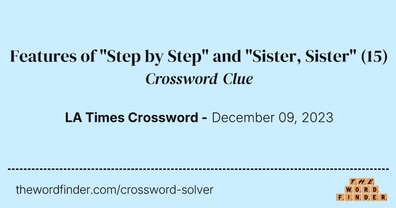 Features of "Step by Step" and "Sister, Sister" crossword clue image