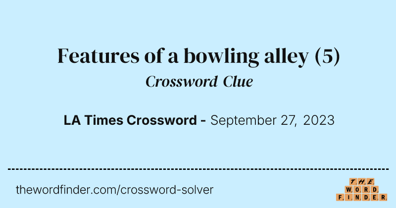 Features of a bowling alley crossword clue image