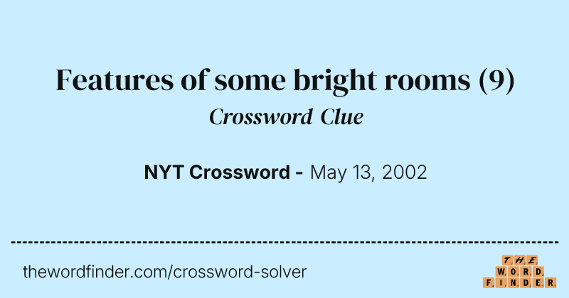 Features of some bright rooms crossword clue image