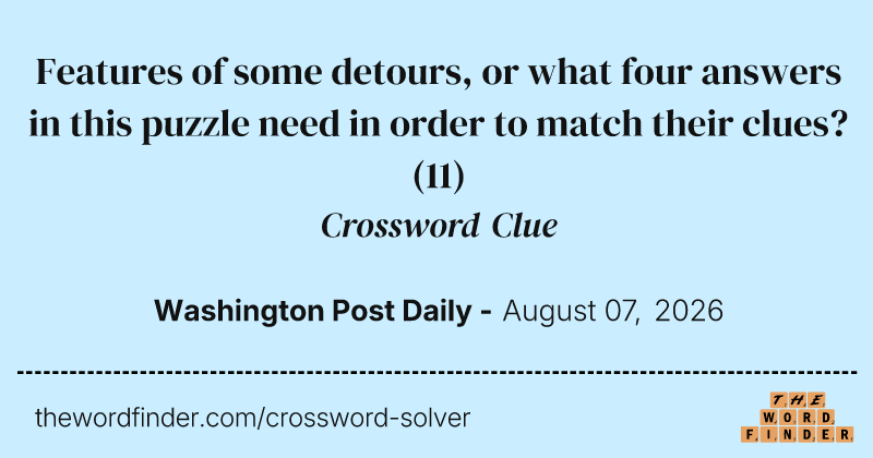 Features of some detours, or what four answers in this puzzle need in order to match their clues? crossword clue image