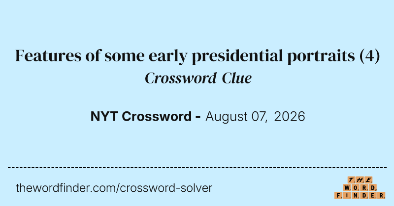 Features of some early presidential portraits crossword clue image