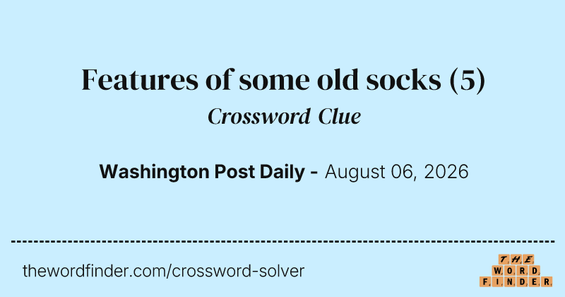 Features of some old socks crossword clue image