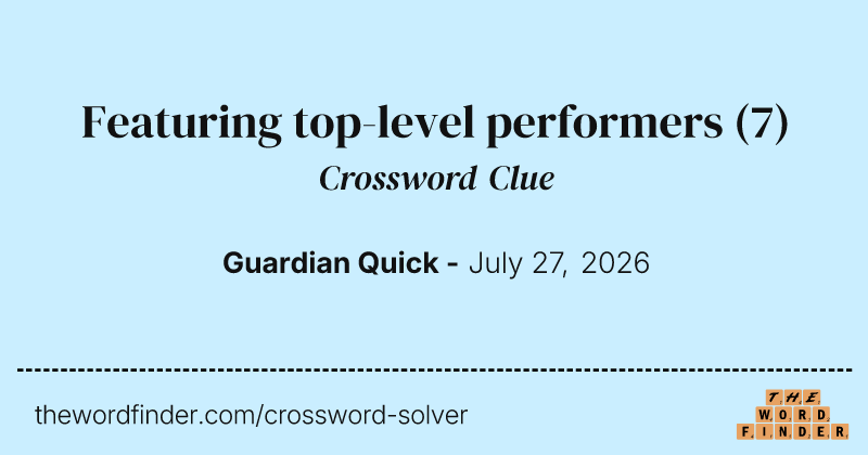 Featuring top-level performers crossword clue image