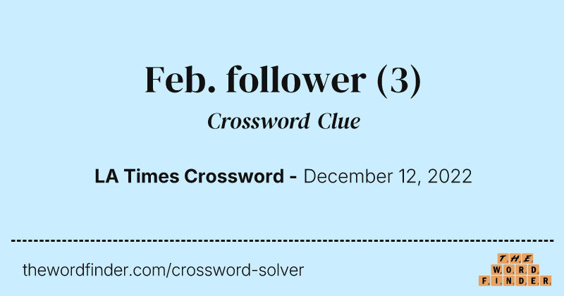 Feb. follower crossword clue image