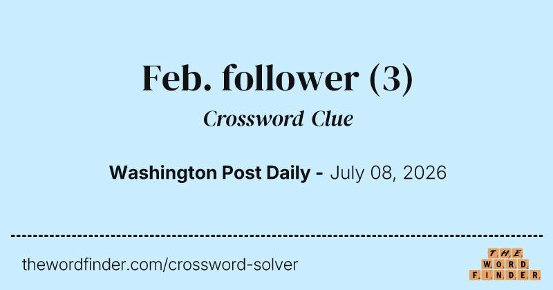 Feb. follower crossword clue image