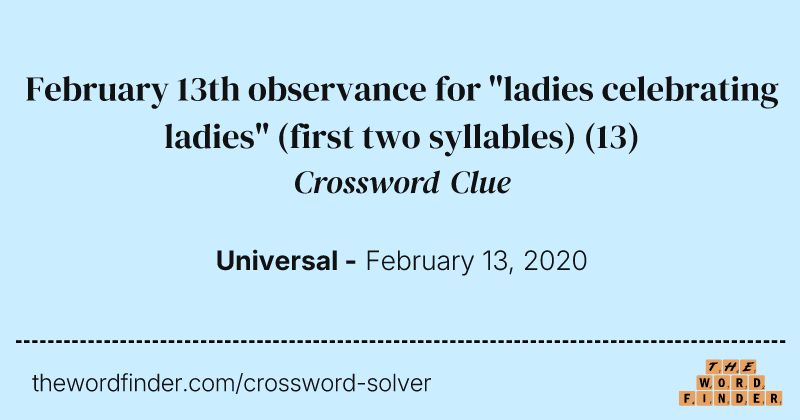 February 13th observance for "ladies celebrating ladies" (first two syllables) crossword clue image