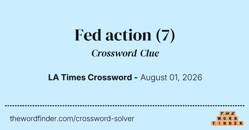 Fed action crossword clue image