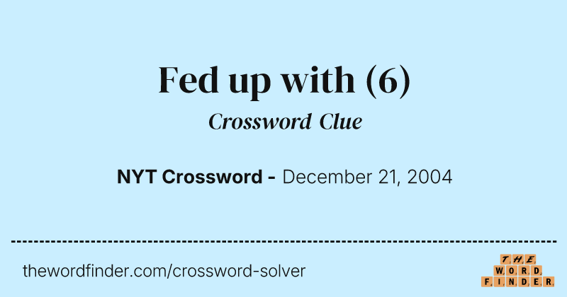 Fed up with crossword clue image