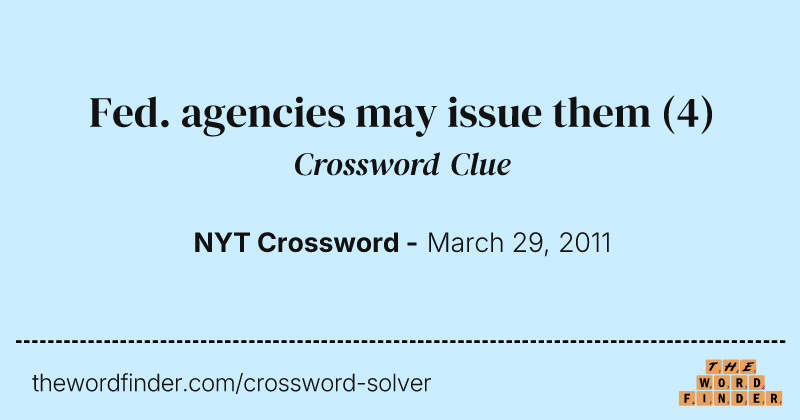 Fed. agencies may issue them crossword clue image