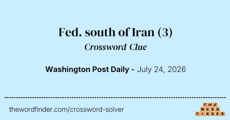 Fed. south of Iran crossword clue image