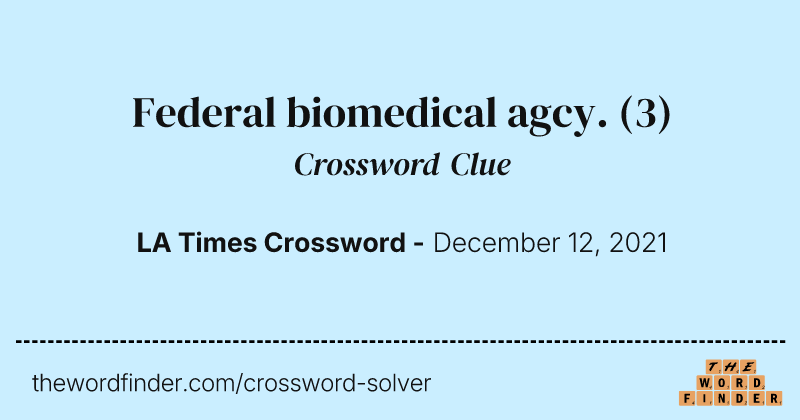 Federal biomedical agcy. crossword clue image