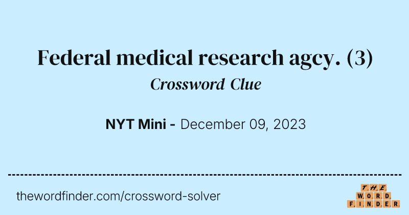 Federal medical research agcy. crossword clue image