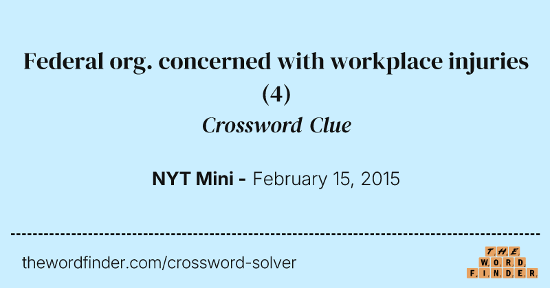 Federal org. concerned with workplace injuries crossword clue image