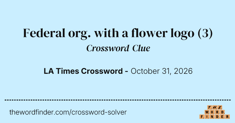 Federal org. with a flower logo crossword clue image