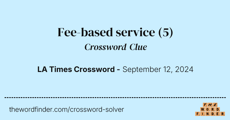 Fee-based service crossword clue image