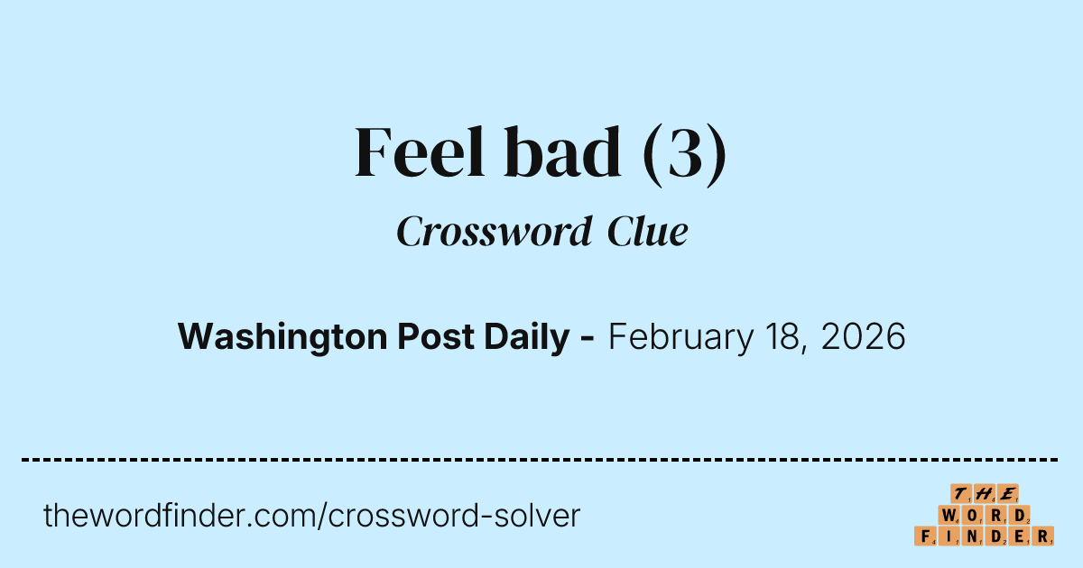 Feel bad — Crossword Clue