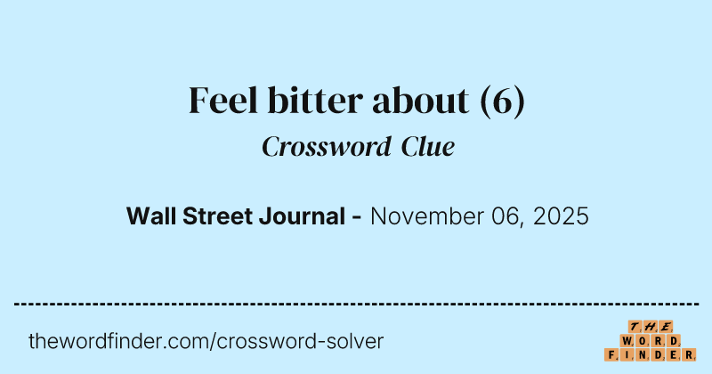 Feel bitter about crossword clue image