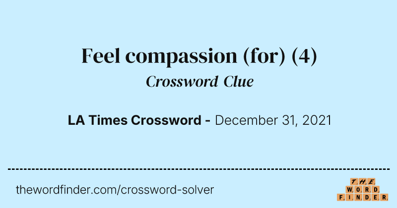 Feel compassion (for) crossword clue image
