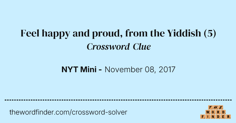 Feel happy and proud, from the Yiddish crossword clue image