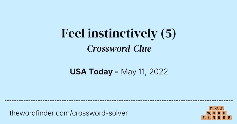 Feel instinctively crossword clue image