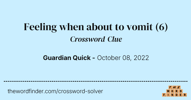 Feeling when about to vomit crossword clue image