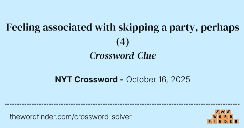 Feeling associated with skipping a party, perhaps crossword clue image