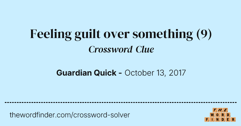 Feeling guilt over something crossword clue image