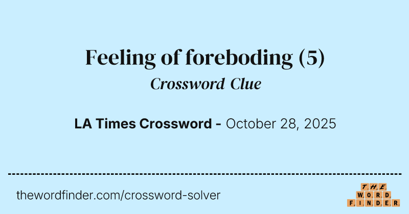 Feeling of foreboding crossword clue image