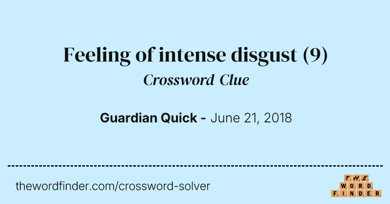 Feeling of intense disgust crossword clue image