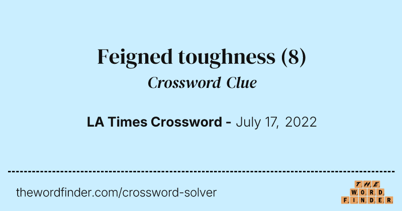 Feigned toughness crossword clue image
