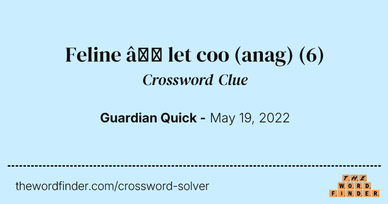 Feline — let coo (anag) crossword clue image