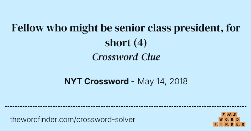 Fellow who might be senior class president, for short crossword clue image