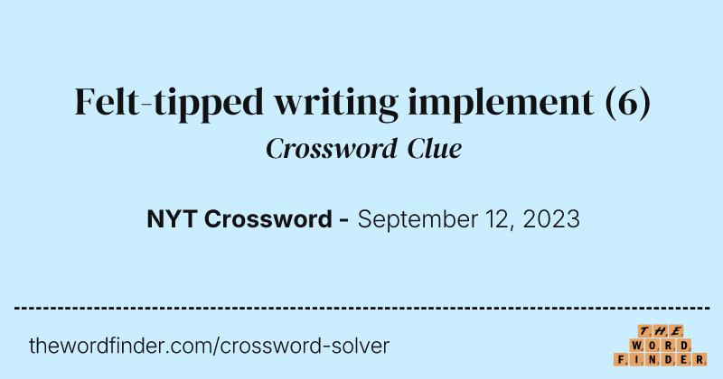 Felt-tipped writing implement crossword clue image
